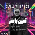 دانلود اهنگ جدید آمین باصر Sealed With A Kiss