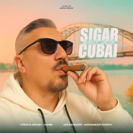دانلود اهنگ جدید مهدی صالح سیگار کوبایی