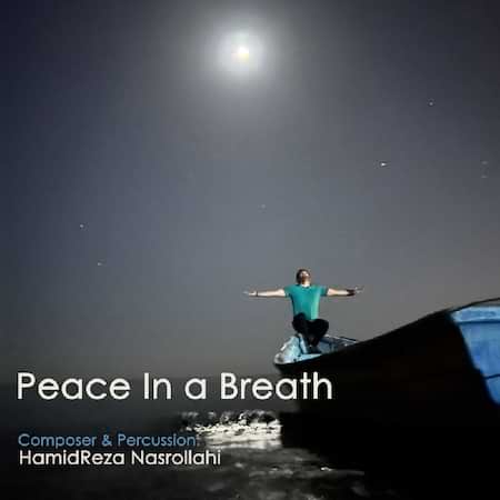 دانلود اهنگ جدید حمیدرضا نصرالهی Peace in a Breath